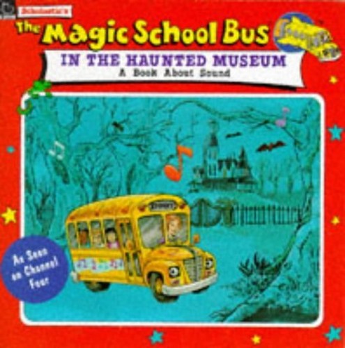 The Magic School Bus in the Haunted Museum
