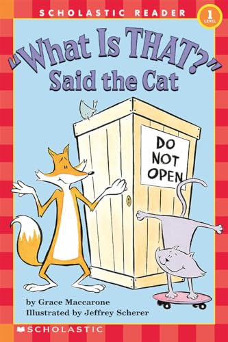 What Is That? Said the Cat (Scholastic Reader, Level 1)