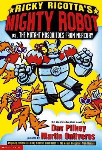 Ricky Ricotta's Mighty Robot: vs the Mutant Mosquitoes .