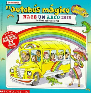 El Autobus Magico Hace un Arco Iris 
