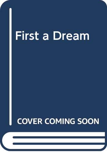 First a Dream