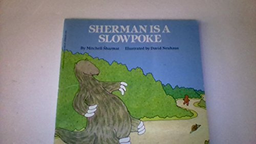 Sherman is a Slowpoke