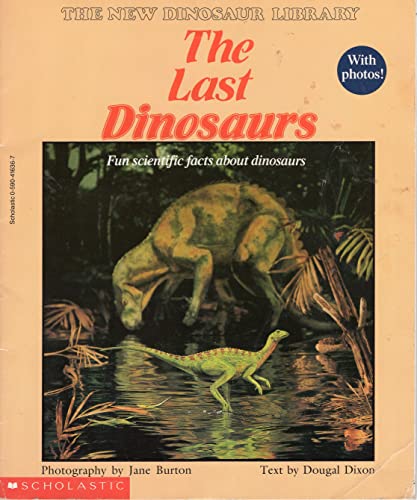 The Last Dinosaurs (The New Dinosaur Library)