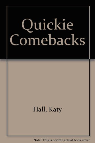 Quickie Comebacks