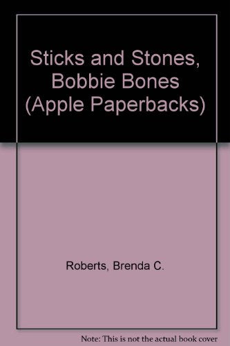 Sticks and Stones, Bobbie Bones
