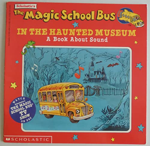 Scholastic's the Magic School Bus in the Haunted Museum