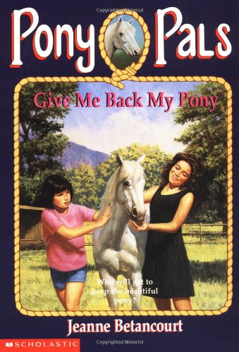 Pony Pals #4 Give ME Back My Pony