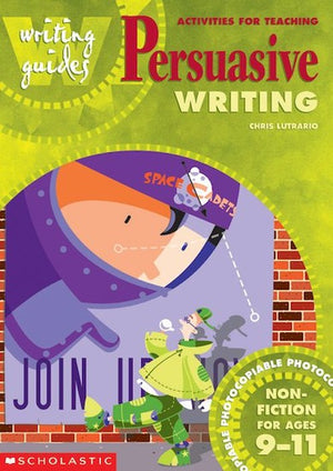 Activities for Teaching Persuasive Writing for Ages 9-11
