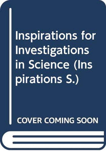 Inspirations for Investigations in Science 