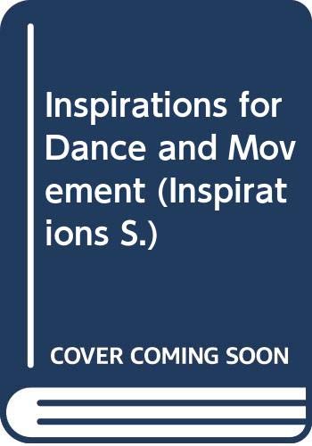 Inspirations for Dance and Movement