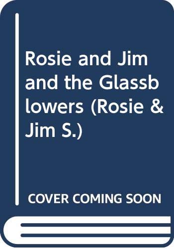 Rosie and Jim and the Glassblowers