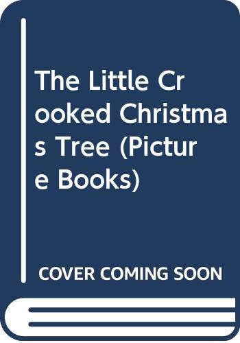 The Little Crooked Christmas Tree