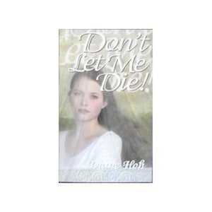 DON'T LET ME DIE!