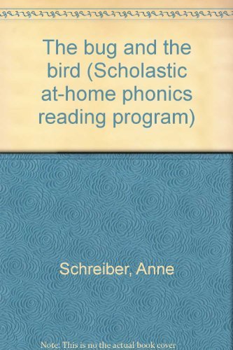 The bug and the bird (Scholastic at-home phonics reading program)