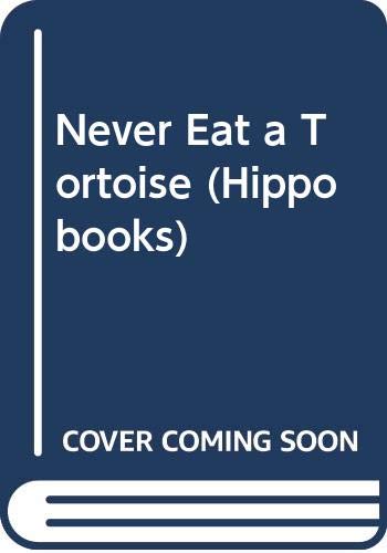 Never Eat a Tortoise