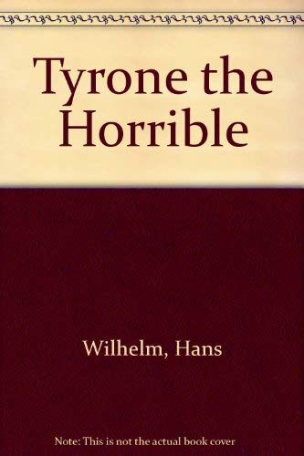 Tyrone the Horrible