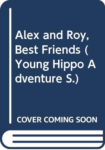Alex and Roy, Best Friends