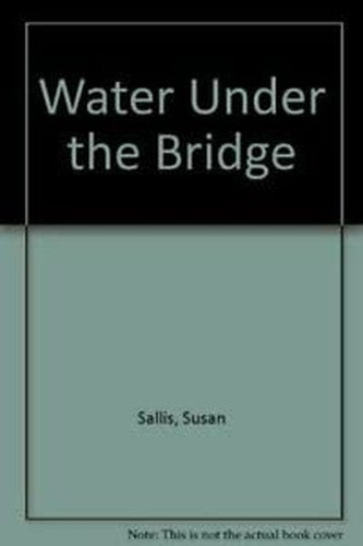Water Under the Bridge