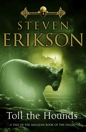 Toll The Hounds The Malazan Book of the Fallen 8