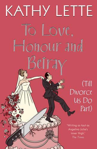 To Love, Honour And Betray (Till Divorce Us Do Par
