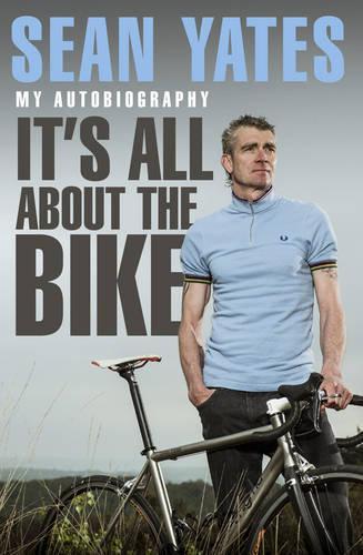 Its All About the Bike My Autobiography