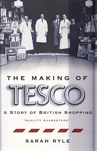 The Making of Tesco: A Story of British Shopping