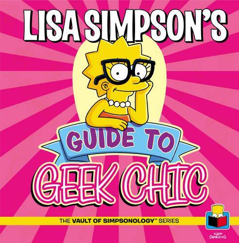 Lisa Simpson's Guide to Geek Chic