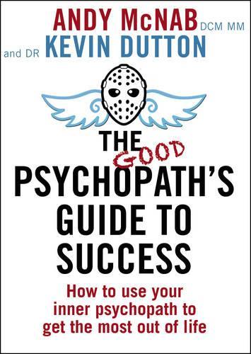 Good Psychopath's Guide to Success,