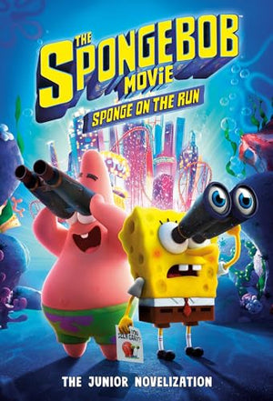 The SpongeBob Movie: Sponge on the Run: The Junior Novelization (SpongeBob  SquarePants)