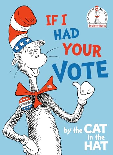If I Had Your Vote--by the Cat in the Hat