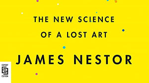 Breath: the new science of a lost art