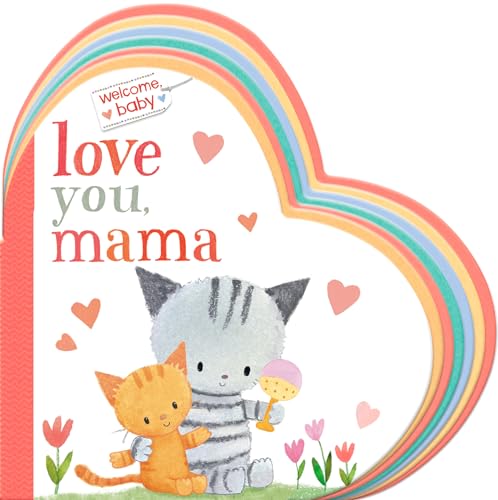 Welcome, Baby: Love You, Mama