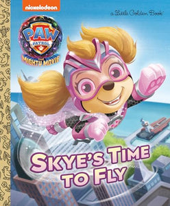 Skye's Time to Fly (PAW Patrol: The Mighty Movie) 