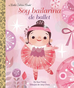 Soy Bailarina de Ballet (I'm a Ballerina Spanish Edition) 
