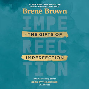 The Gifts of Imperfection: 10th Anniversary Edition