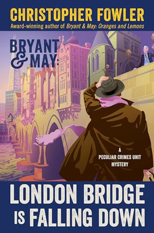 Bryant & May: London Bridge Is Falling Down