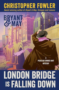Bryant & May: London Bridge Is Falling Down 