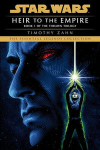 Heir to the Empire: Star Wars Legends (The Thrawn Trilogy) 
