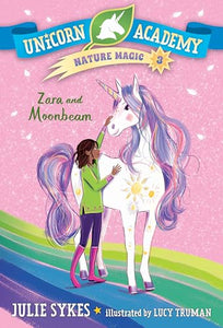 Unicorn Academy Nature Magic #3: Zara and Moonbeam 