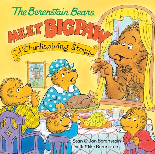 The Berenstain Bears Meet Bigpaw: A Thanksgiving Story