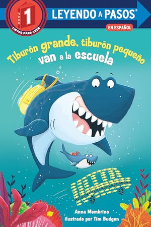 Tiburón grande, tiburón pequeño van a la escuela (Big Shark, Little Shark Go to School Spanish Edition)