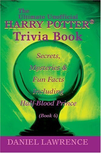 The Ultimate Unofficial Harry Potter. Trivia Book