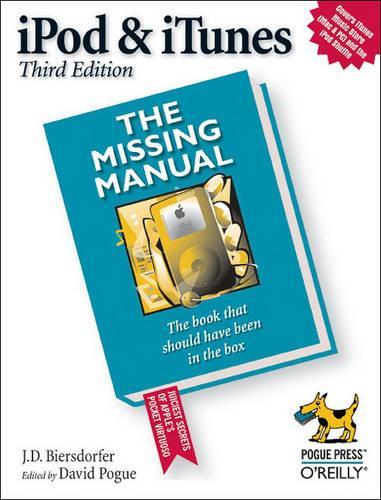 iPod and iTunes: The Missing Manual