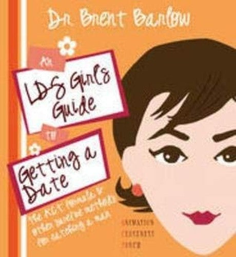 An LDS Girl's Guide to Getting a Date
