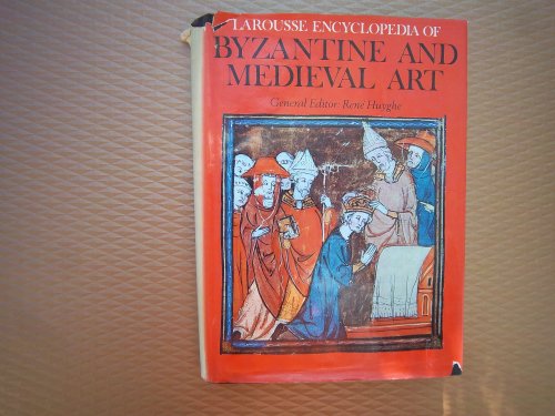 Larousse encyclopedia of Byzantine and medieval art