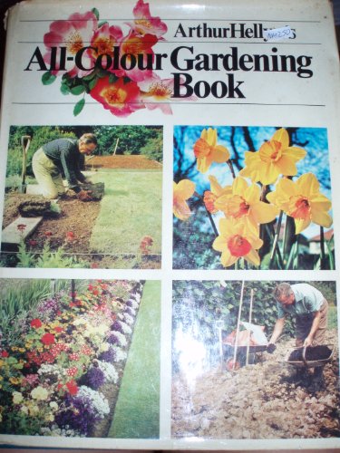 Arthur Hellyer's all-colour gardening book: A lavishly illustrated guide to all that is best in decorative gardening, with full cultural instructions