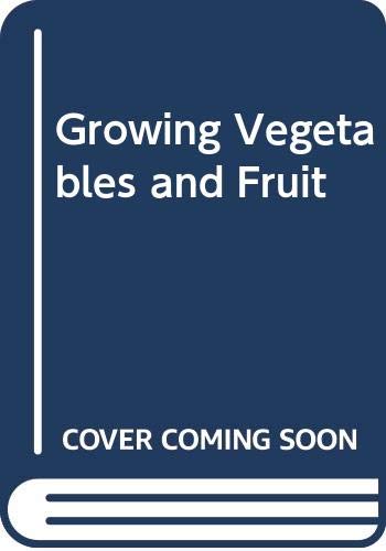 Growing Vegetables and Fruit