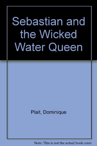 Sebastian and the Wicked Water Queen