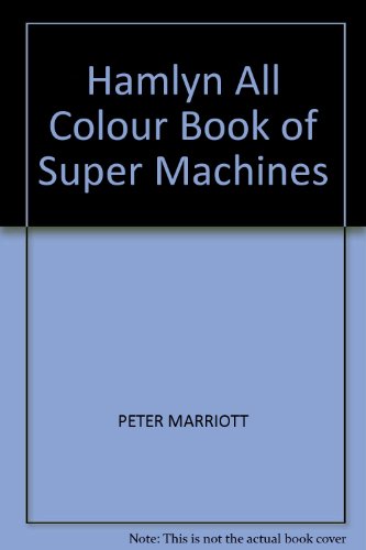 Hamlyn All Colour Book of Super Machines