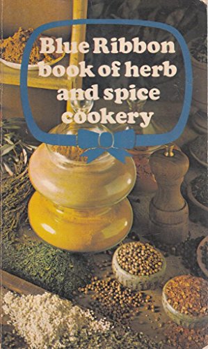 The Blue Ribbon Book of Herb and Spice Cookery